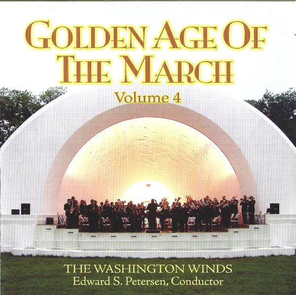 The Washington Winds, Edward Petersen  - Golden Age Of The March Volume 4 (CD)