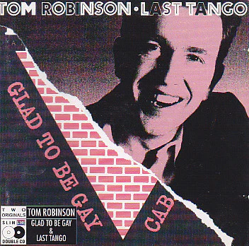 Tom Robinson - Glad To Be Gay / Last Tango (CD)