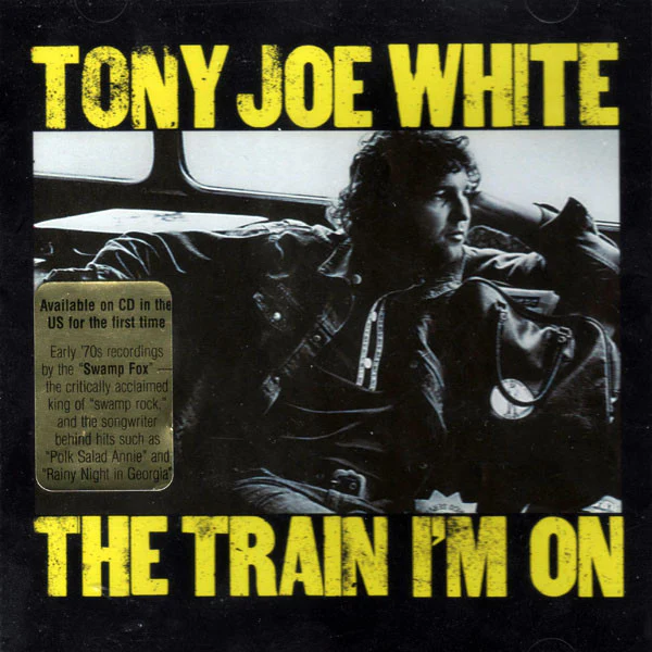 Tony Joe White - The Train I'm On (CD) - Image 2