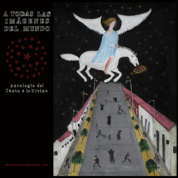 Various - A Todas Las Imágenes Del Mundo: Antología Del Canto A Lo Divino (Vinyl)