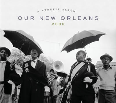 Various - Our New Orleans 2005, A Benefit Album (CD)