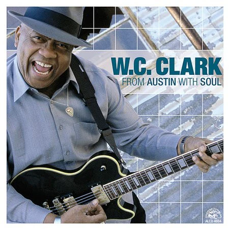 W. C. Clark - From Austin With Soul (CD)