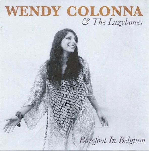 Wendy Colonna & The Lazybones - Barefoot In Belgium (CDr)